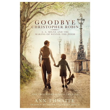 Cover of the book 'Goodbye Christopher Robin' featuring a scene from the film with the characters Christopher Robin and his father.