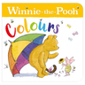Cover of a board book titled 'Winnie-the-Pooh Colours' featuring illustrations of Winnie-the-Pooh and friends with a colorful umbrella.